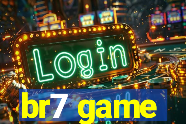 br7 game